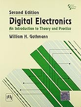 Digital Electronics: An Introduction To Theory And Practice