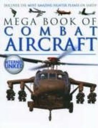 Mega Book Of Combat Aircraft