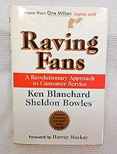 Raving Fans: A Revolutionary Approach To Customer Service