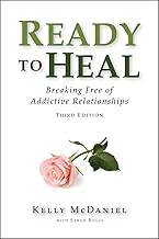 Ready To Heal: Breaking Free Of Addictive Relationships